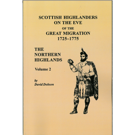 Scottish Highlanders on the Eve of the Great Migration, 1725-1775, The Northern Highlands, Volume 2