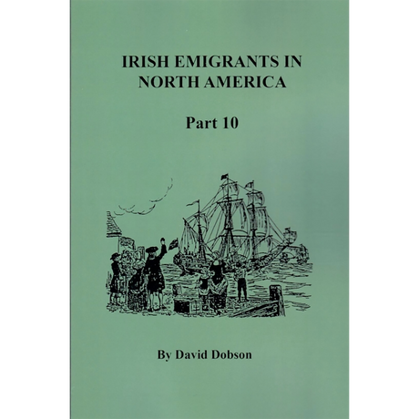 Irish Emigrants to North America, Part 10