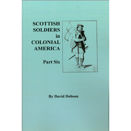 Scottish Soldiers in Colonial America, Part 6