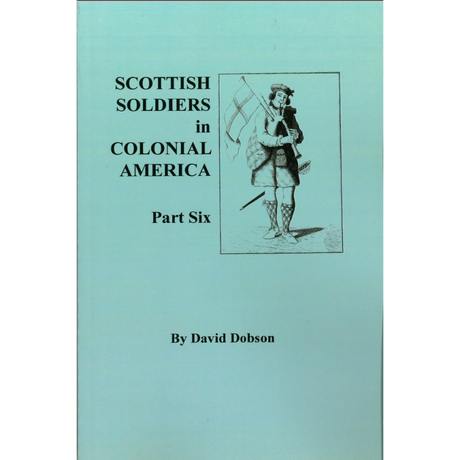 Scottish Soldiers in Colonial America, Part 6