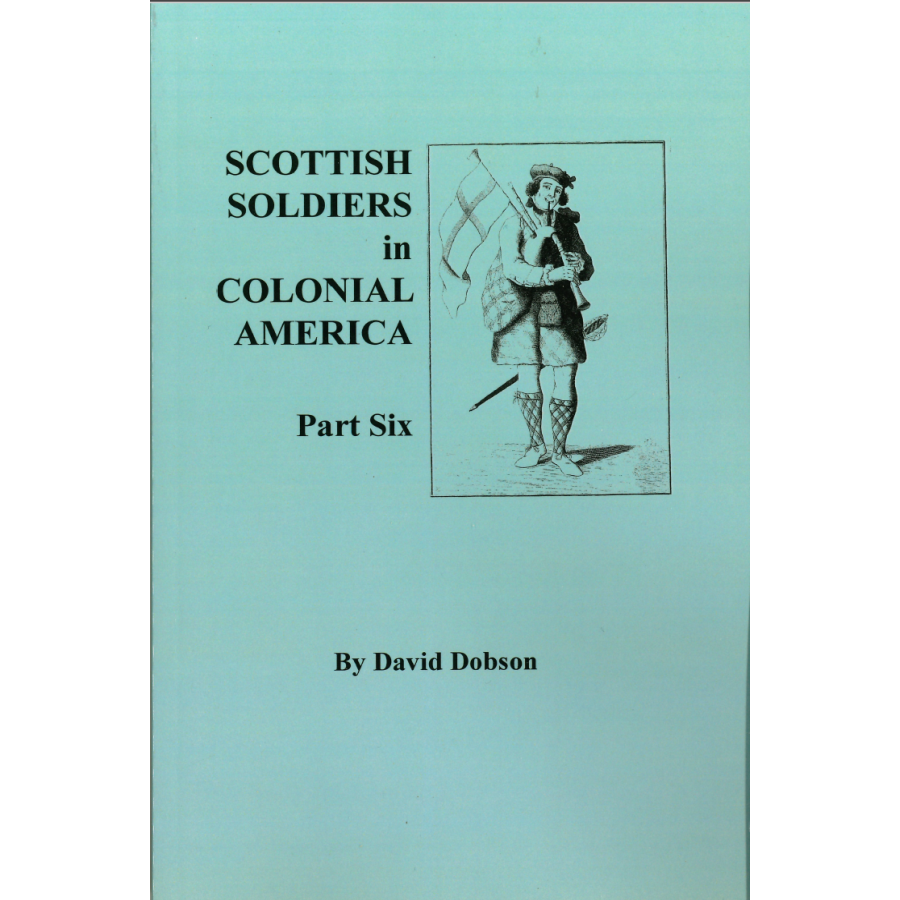 Scottish Soldiers in Colonial America, Part 6