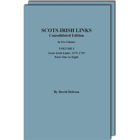 Scots-Irish Links, 1525-1825: Consolidated Edition