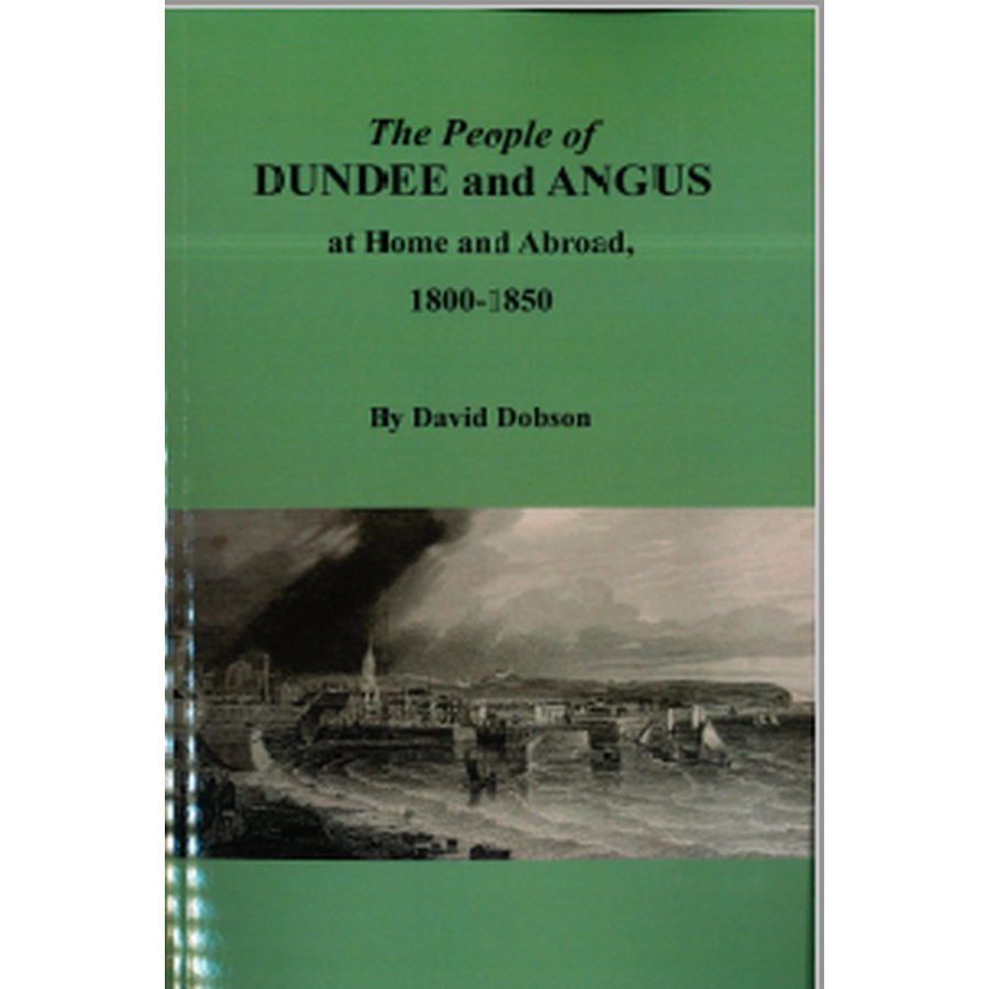 The People of Dundee and Angus at Home and Abroad, 1800-1850