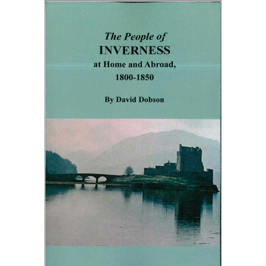 The People of Inverness at Home and Abroad, 1800-1850