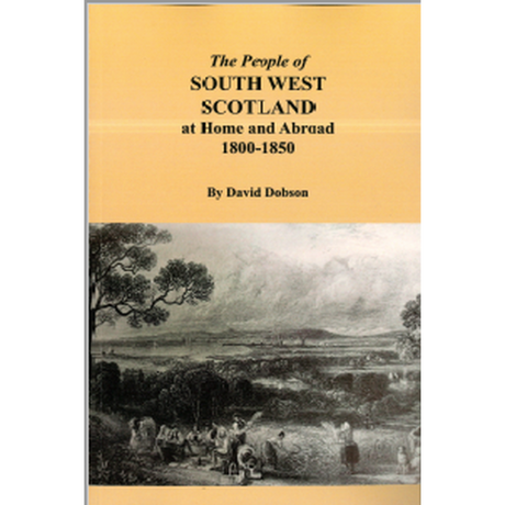 The People of South West Scotland at Home and Abroad, 1800-1850