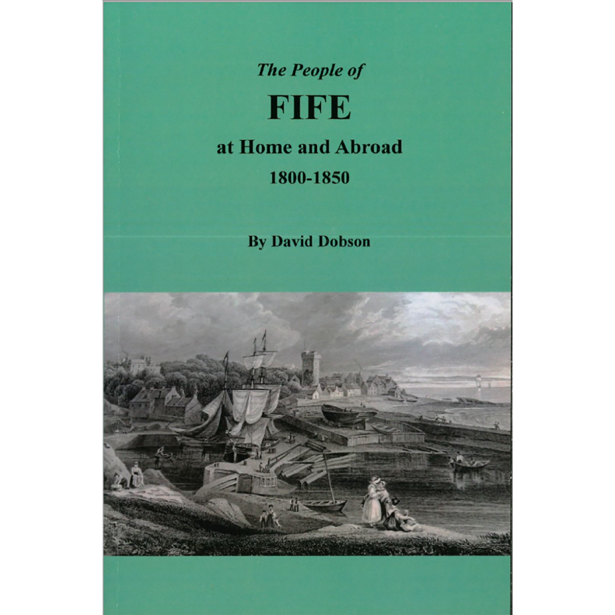 The People of Fife at Home and Abroad, 1800-1850