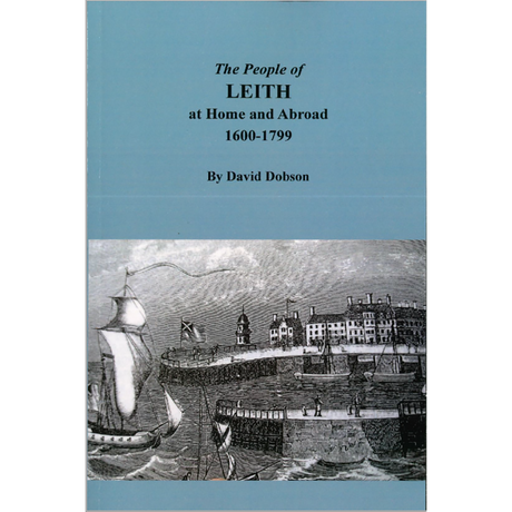 The People of Leith at Home and Abroad, 1600-1799