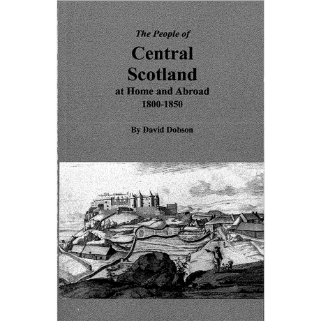 The People of Central Scotland at Home and Abroad, 1800-1850