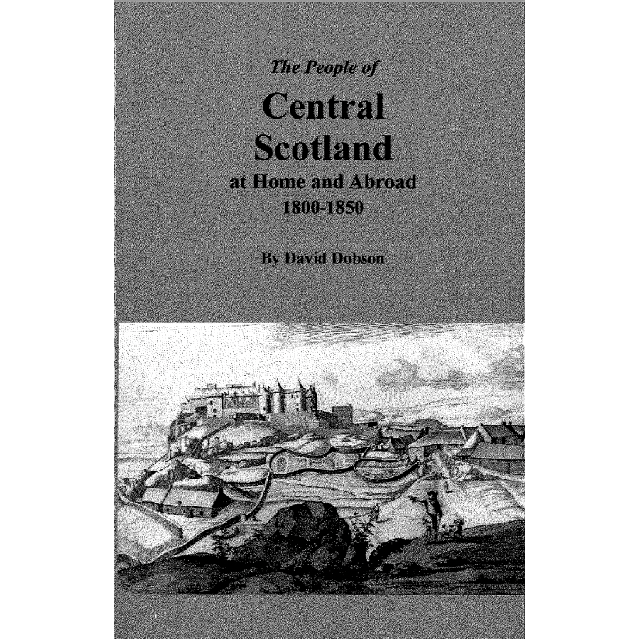 The People of Central Scotland at Home and Abroad, 1800-1850