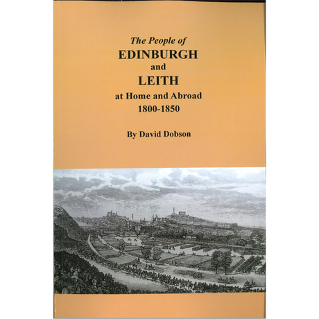 The People of Edinburgh and Leith at Home and Abroad, 1800-1850