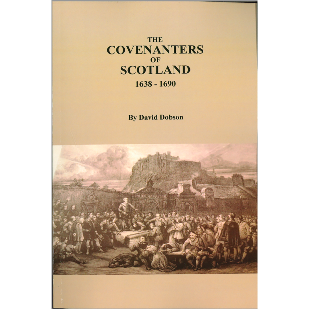 The Covenanters of Scotland, 1638-1690
