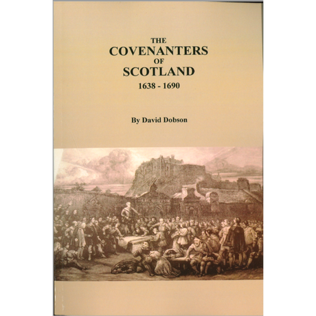 The Covenanters of Scotland, 1638-1690