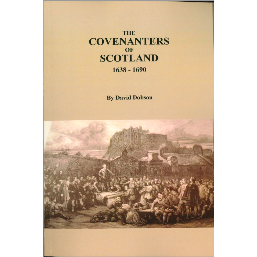 The Covenanters of Scotland, 1638-1690