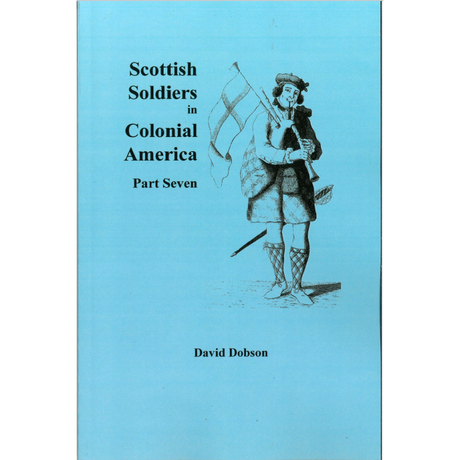 Scottish Soldiers in Colonial America, Part 7