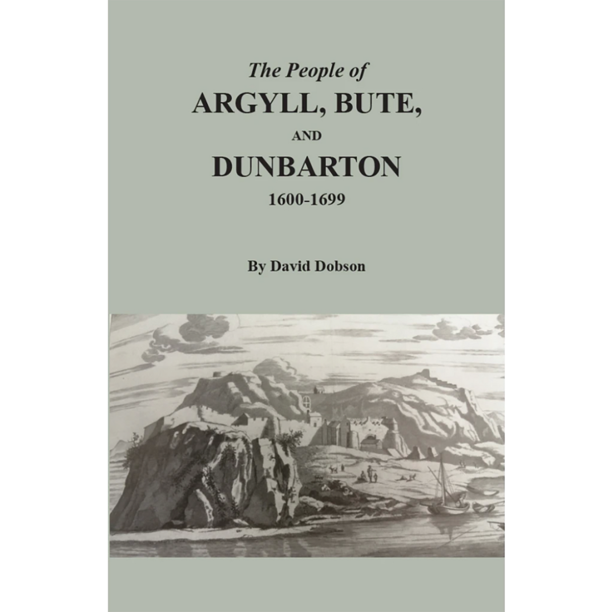 The People of Argyll, Bute, and Dunbarton, 1600-1699