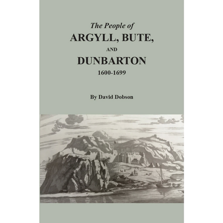 The People of Argyll, Bute, and Dunbarton, 1600-1699