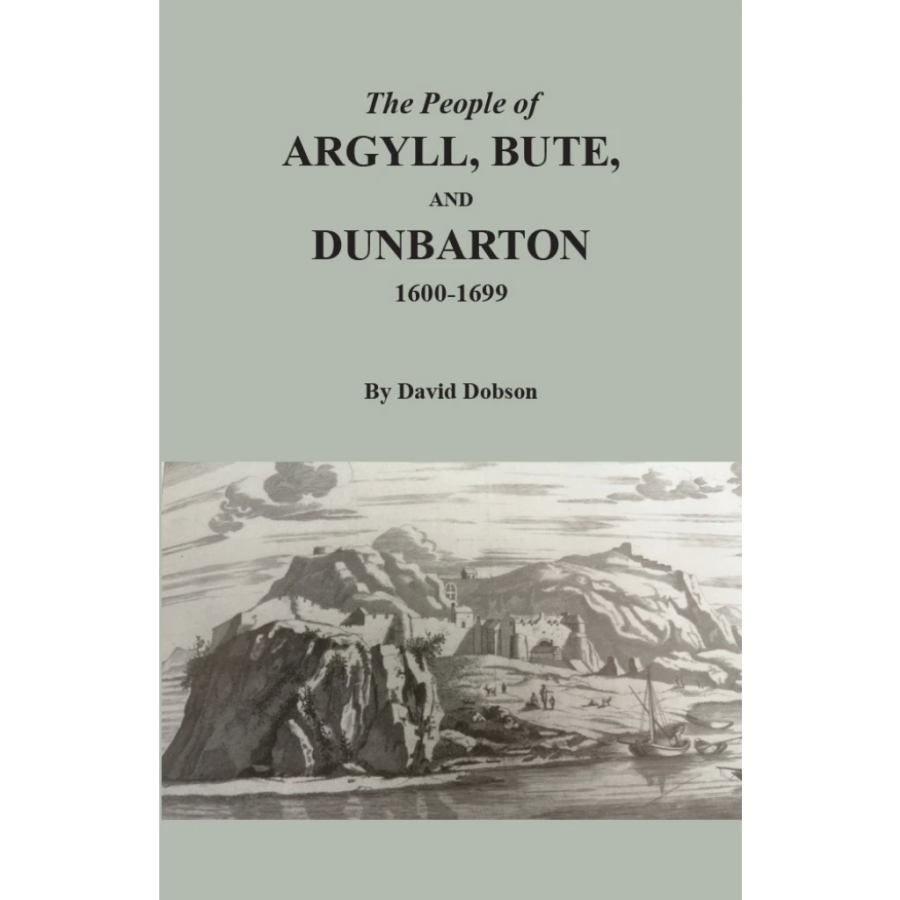 The People of Argyll, Bute, and Dunbarton, 1600-1699