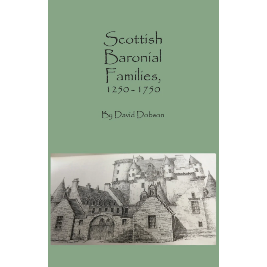 Scottish Baronial Families, 1250-1750