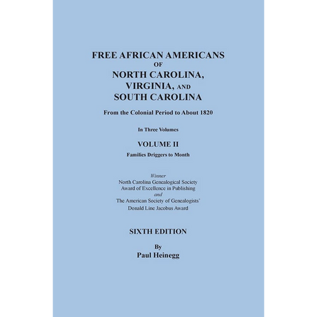 Free African Americans of North Carolina, Virginia, and South Carolina, Sixth Edition, Volume II Families Driggers through Month