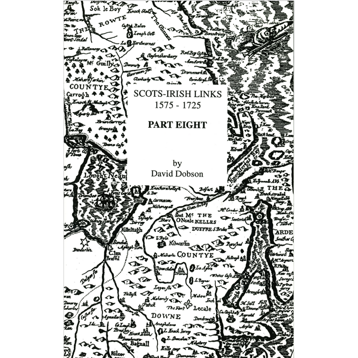 Scots-Irish Links, 1575-1725, Part Eight