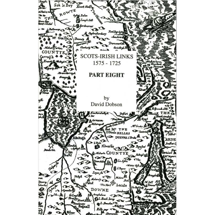 Scots-Irish Links, 1575-1725, Part Eight