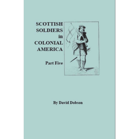Scottish Soldiers in Colonial America, Part 5