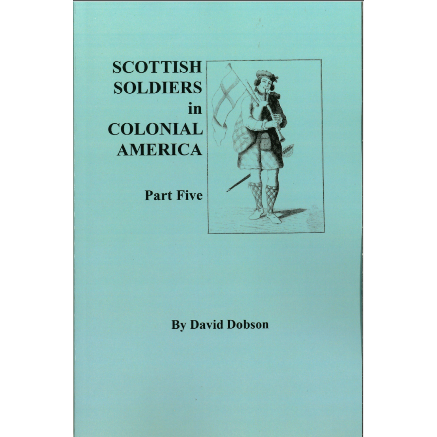Scottish Soldiers in Colonial America, Part 5