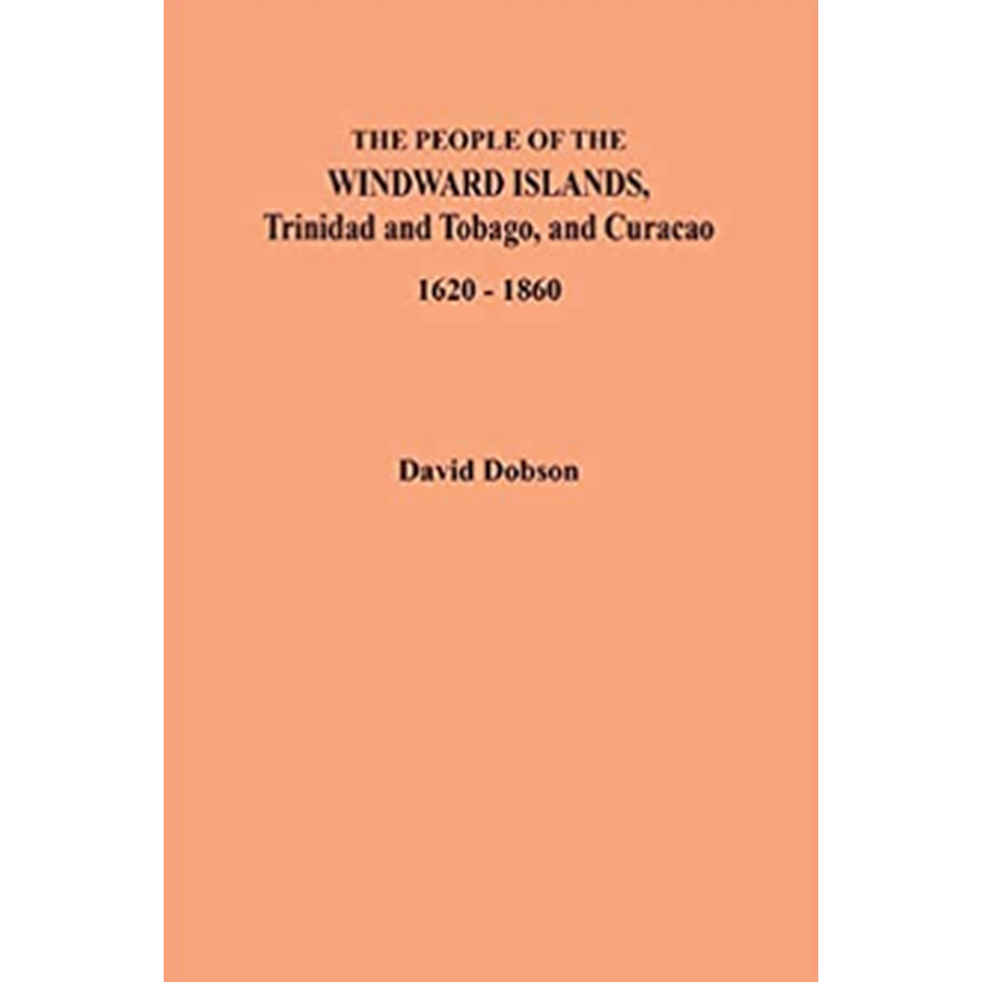 The People of the Windward Islands, Trinidad and Tobago, and Curacao, 1620-1860