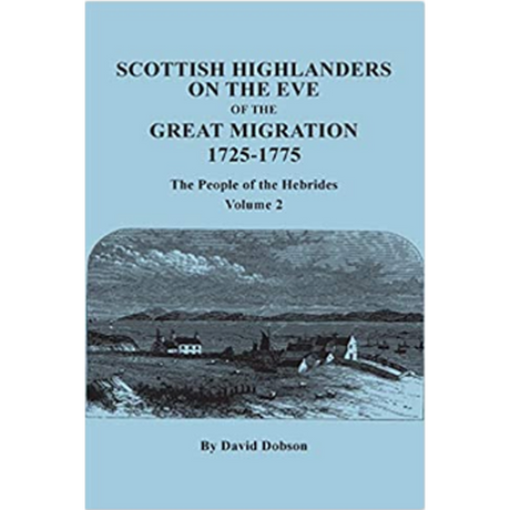 Scottish Highlanders on the Eve of the Great Migration, 1725-1775, The People of the Hebrides, Volume 2