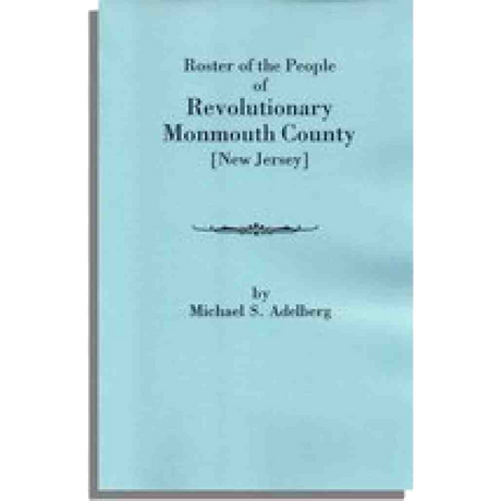 Roster of the People of Revolutionary Monmouth County [New Jersey]