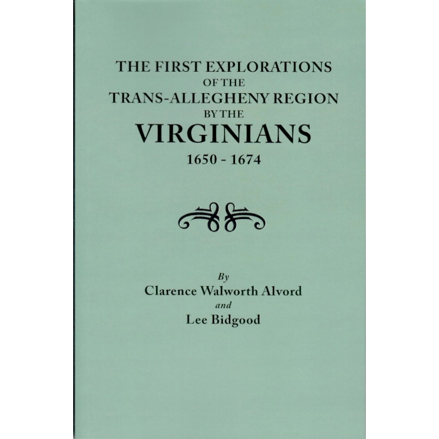 The First Explorations of the Trans-Allegheny Region by the Virginians, 1650-1674