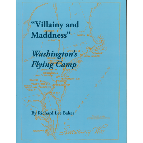 "Villainy and Maddness" Washington's Flying Camp