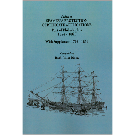 Index to Seamen's Protection Certificate Applications, Port of Philadelphia, 1824-1861