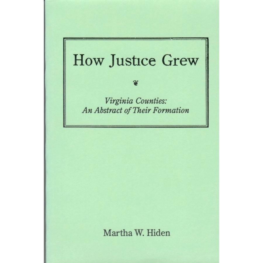 How Justice Grew Virginia Counties: An Abstract of Their Formation