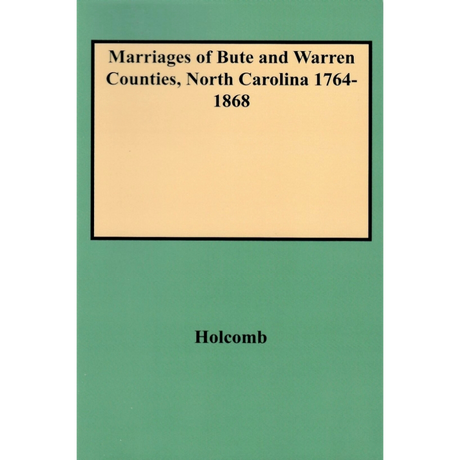 Marriages of Bute and Warren Counties, North Carolina 1764-1868