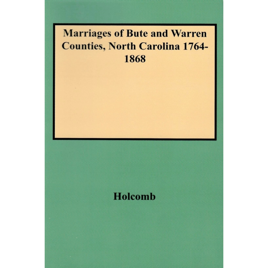 Marriages of Bute and Warren Counties, North Carolina 1764-1868