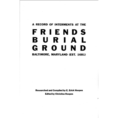 A Record of Interments at the Friends Burial Ground, Baltimore, Maryland
