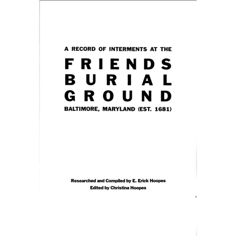 A Record of Interments at the Friends Burial Ground, Baltimore, Maryland