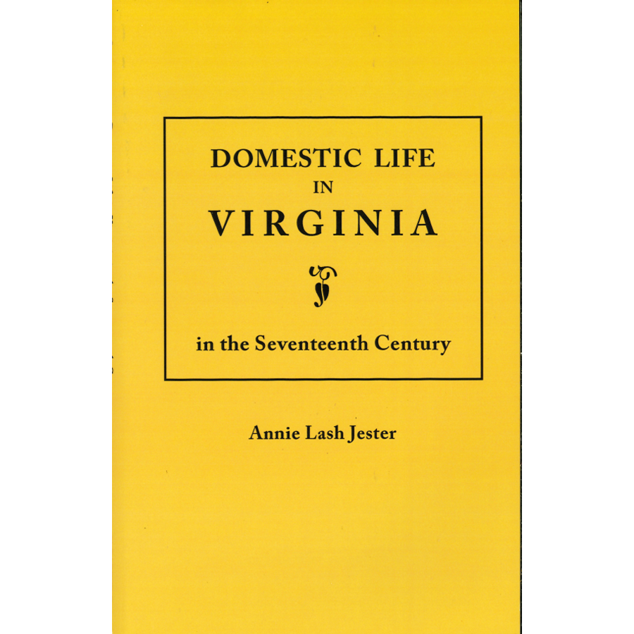 Domestic Life in Virginia in the Seventeenth Century