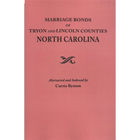 Marriage Bonds of Tryon and Lincoln Counties, North Carolina