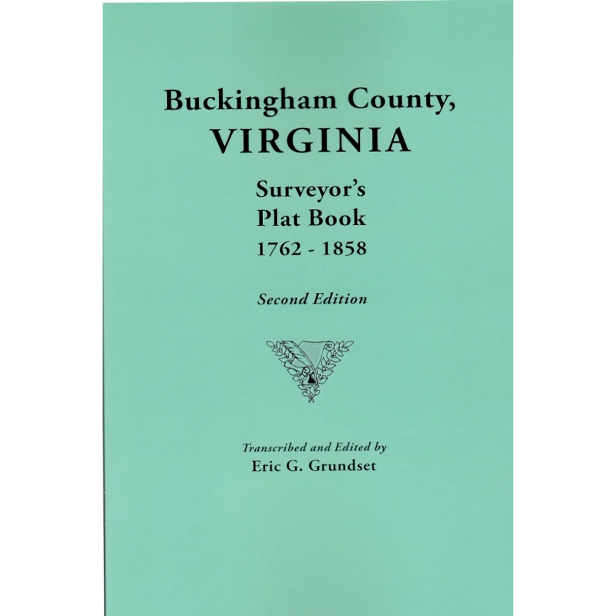 Buckingham County, Virginia Surveyor's Plat Book, 1762-1858, Second Edition