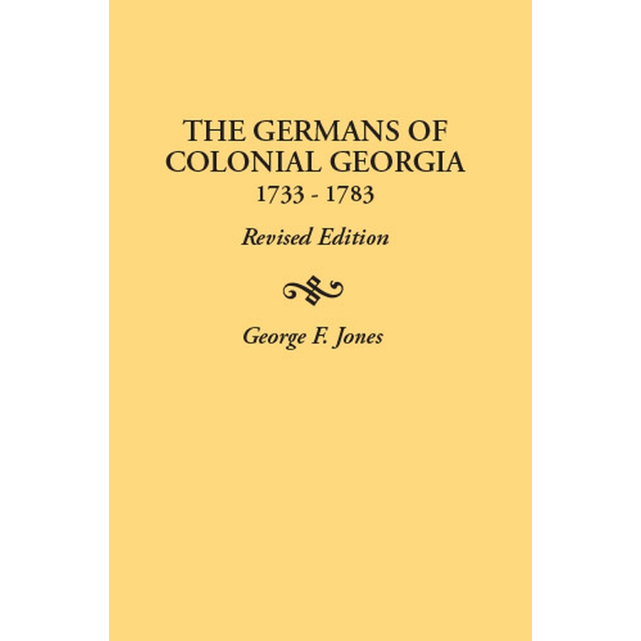 The Germans of Colonial Georgia, 1733-1783, Revised Edition