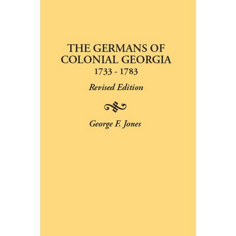 The Germans of Colonial Georgia, 1733-1783, Revised Edition