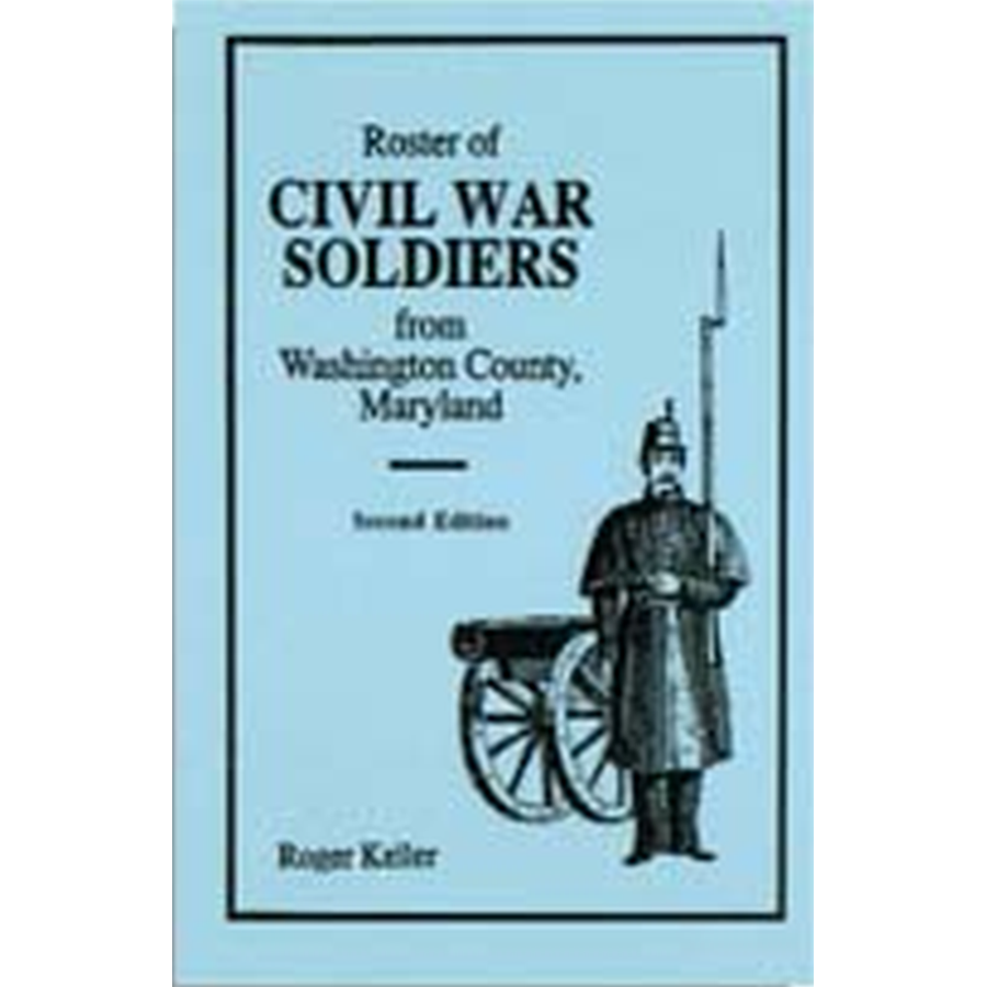 Roster of Civil War Soldiers from Washington County, Maryland, Second Edition