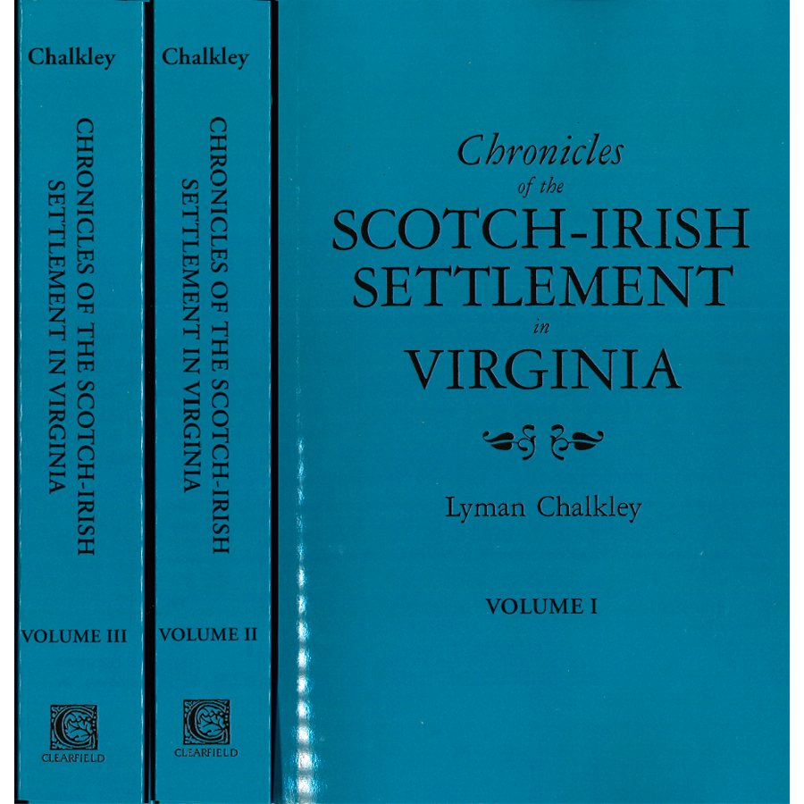 Chronicles of the Scotch-Irish Settlement in Virginia, Extracted from the Original Court Records of Augusta County, 1745-1800 (Three Volumes)