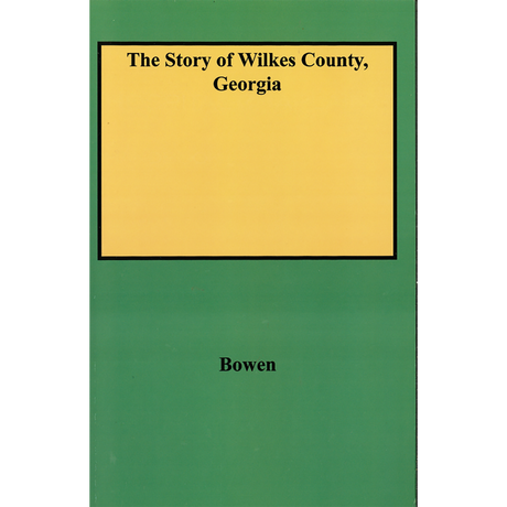The Story of Wilkes County, Georgia