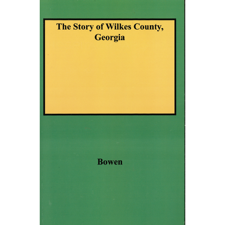 The Story of Wilkes County, Georgia