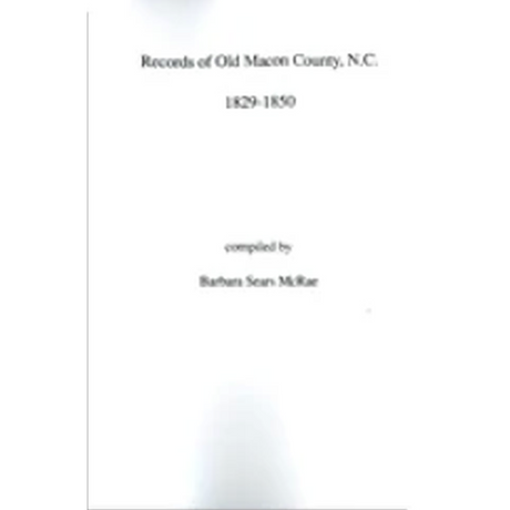 Records of Old Macon County, North Carolina, 1829-1850