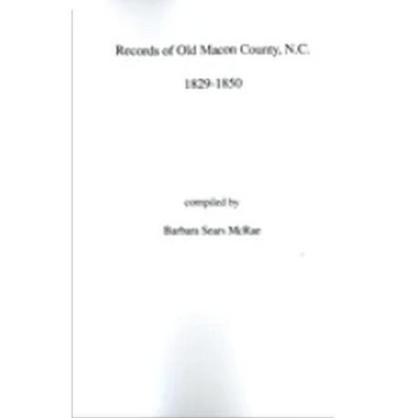 Records of Old Macon County, North Carolina, 1829-1850