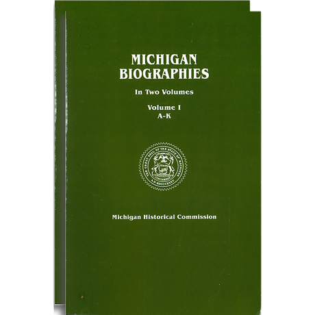 Michigan Biographies [2 volumes]